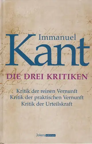 Buch: Die drei Kritiken, Kant, Immanuel, 2011, Kokers, gebraucht, gut