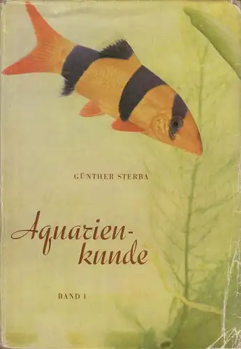 Buch: Aquarienkunde. Band 1, Sterba, Günther, 1956, Urania-Verlag, gebraucht gut