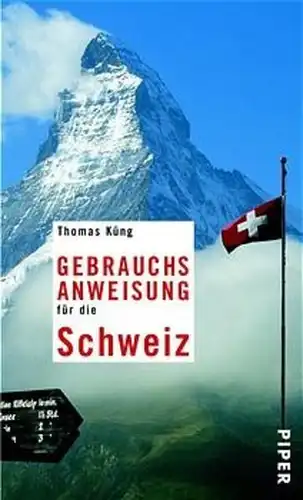 Buch: Gebrauchsanweisung für die Schweiz, Küng, Thomas, 2006, Piper