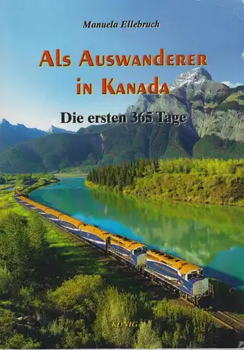 Buch: Als Auswanderer in Kanada: Die ersten 365 Tage, Ellebruch, Manuela, 2011