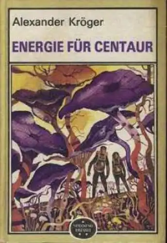 Buch: Energie für Centaur, Kröger, Alexander. Spannend Erzählt, 1983