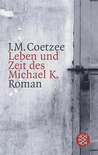 Buch: Leben und Zeit des Michael K., Coetzee, J. M., 2003, Fischer Verlag