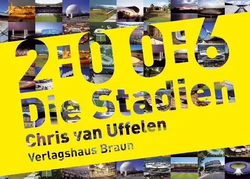 Buch: 2:0 0:6 Die Stadien, Chris van Uffelen, 2006, Verlagshaus Braun, Sport