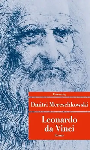 Buch: Leonardo da Vinci, Mereschkowski, Dmitri, 2019, Unionsverlag, Roman