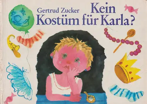 Buch: Kein Kostüm für Karla?, Zucker, Gertrud, 1986, Der Kinderbuchverlag