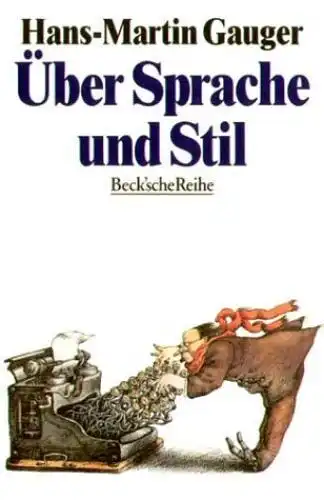 Buch: Über Sprache und Stil, Gauger, Hans-Martin, 1995, C. H. Beck