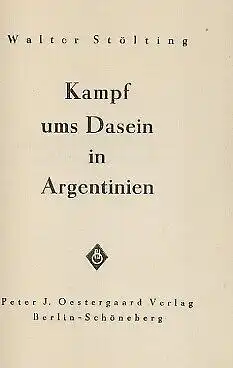 Buch: Kampf ums Dasein in Argentinien, Stölting, Walter. 1931, gebraucht, gut