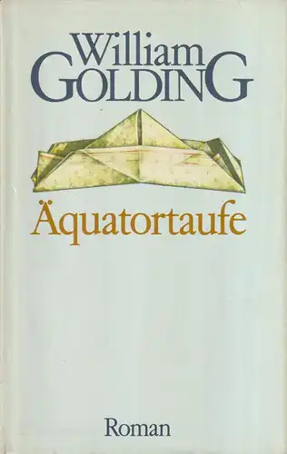 Buch: Äquatortaufe, Roman. Golding, William, 1984, Volk und Welt Verlag