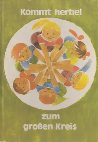 Buch: Kommt herbei zum großen Kreis!, Singer / Preißler  1985, Volk und Wissen