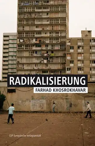 Buch: Radikalisierung, Khosrokhavar, Farhad, 2016, Europäische Verlagsanstalt