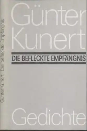 Buch: Die Befleckte Empfängnis, Kunert, Günter. 1988, Aufbau Verlag, Gedichte