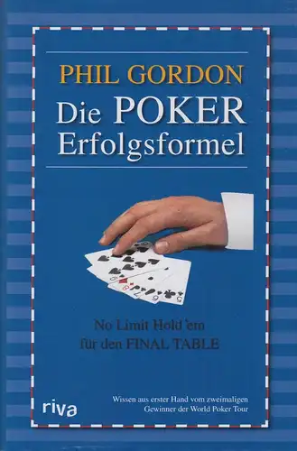 Buch: Die Poker Erfolgsformel, Gordon, Phil, 2007, riva, No Limit Holdem für den