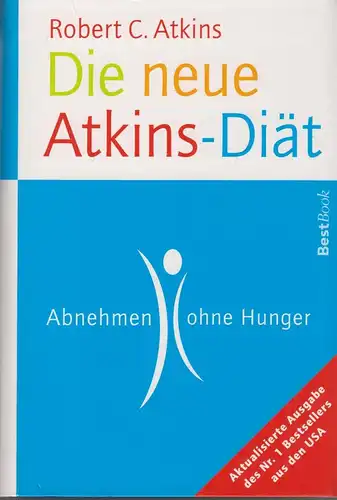 Buch: Die neue Atkins Diät, Atkins, Robert, 2004, Goldmann, Abnehmen ohne Hunger