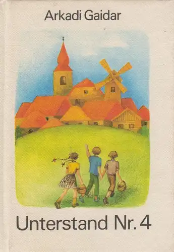 Buch: Unterstand Nr. 4, Gaidar, Arkadi, 1980, Kinderbuchverlag, Trompeterbücher