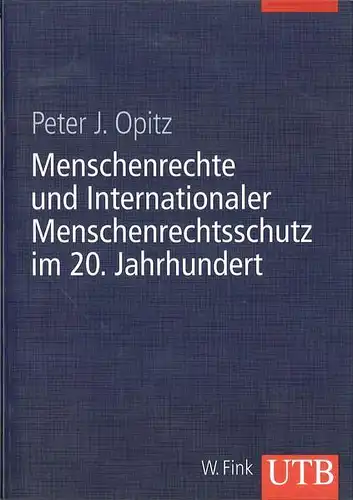 Buch: Menschenrechte und Internationaler Menschenrechtsschutz, Opitz, Peter J.