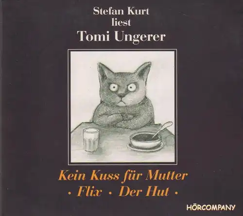 CD: Tomi Ungerer - Kein Kuß für Mutter; Flix; Der Hut. Gelesen von Stefan Kurt