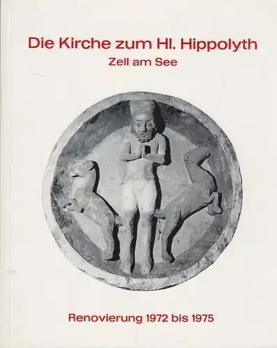 Buch: Die Kirche zum Hl. Hippolyth Zell am See, Hirschbäck, Richard, 1975, gut