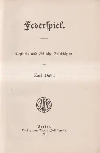 Buch: Das Federspiel, Geschichten, Carl Busse, 1904, Albert Goldschmidt Verlag