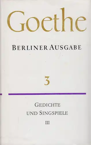 Buch: Gedichte und Singspiele III, Goethe, Johann Wolfgang von, 1988, Aufbau