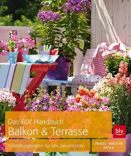 Buch: Das BLV-Handbuch Balkon und Terrasse, Ratsch, Tanja u.a., 2013