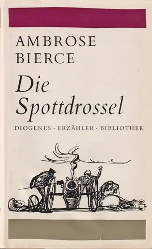 Buch: Die Spottdrossel, Bierce, Ambrose, 1963, Diogenes, 14 Novellen & 12 Fabeln