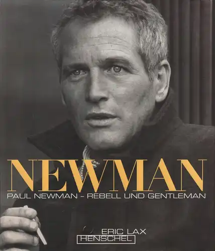 Buch: Paul Newman, Lax, Eric. 1997, Henschel Verlag, Rebell und Gentleman