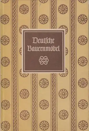 Buch: Deutsche Bauernmöbel. Döppe, Friedrich / Roth, Helga, 1955, gebraucht, gut