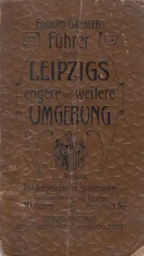 Buch: Eduard Gaebler´s Führer durch Leipzigs engere und weitere... Gaebler. 1917