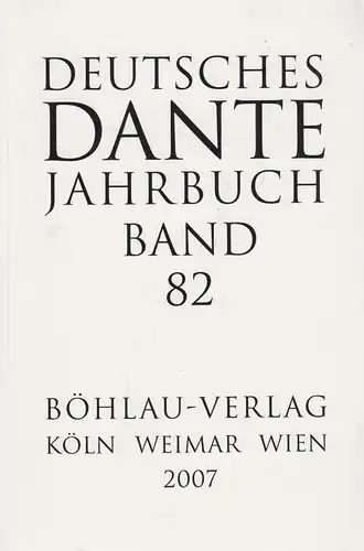 Buch: Deutsches Dante Jahrbuch Band 82. Stillers, Rainer, 2007, Böhlau Verlag