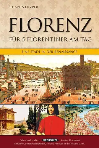 Buch: Florenz für 5 Florentiner am Tag, FitzRoy, Charles, 2010, Sanssouci-Verlag