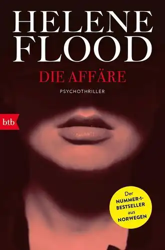 Buch: Die Affäre, Flood, Helene, 2023, btb, Psychothriller, gebraucht, sehr gut