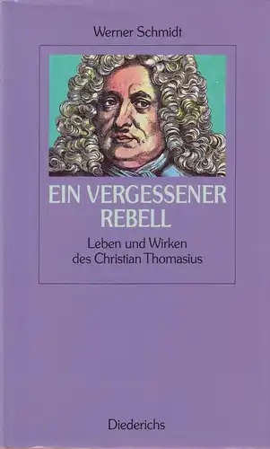 Buch: Ein vergessener Rebell. Schmidt, Werner, 1995, Eugen Diederichs Verlag