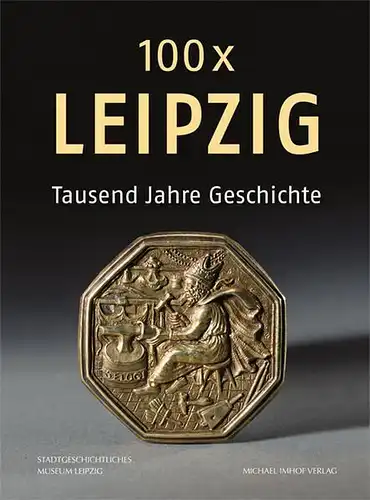 Buch: 100 x Leipzig, Rodekamp, Volker (Hrsg.), 2015, Tausend Jahre Geschichte