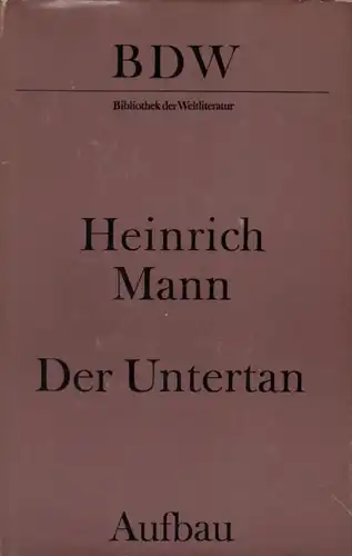 Buch: Der Untertan, Mann, Heinrich. Bibliothek der Weltliteratur, 1974, Roman