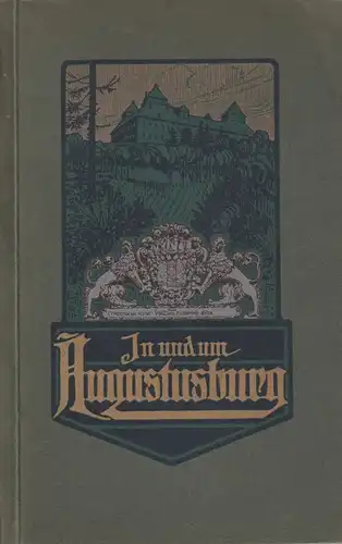 Buch: In und um Augustusburg, Böhne, Albin, 1913, Richard Müller, Ein Führer