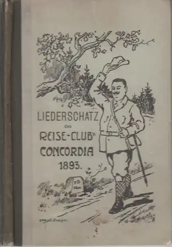 Buch: Liederschatz des Reise-Clubs Concordia 1893, Koschwitz, Bruno, 1928, gut