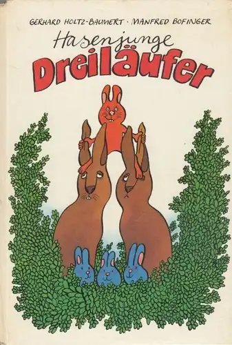 Buch: Hasenjunge Dreiläufer, Holtz-Baumert, Gerhard. 1983, Der Kinderbuchverlag