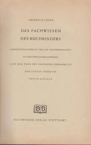 Buch: Das Fachwissen des Buchbinders, Lüers, Heinrich, Buchbinder-Verlag