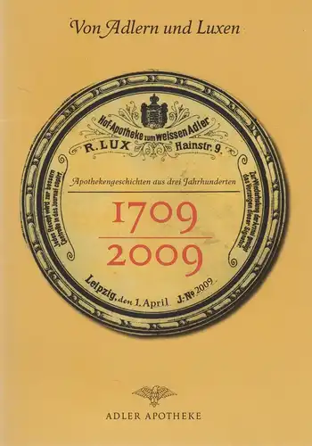 Buch: Von Adlern und Luxen 1709-2009. Carell-Domröse, C., 2009, Adler Apotheke