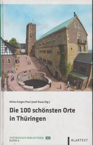 Buch: Die 100 schönsten Orte in Thüringen, Krüger, Raue, 2012, Klartext Verlag