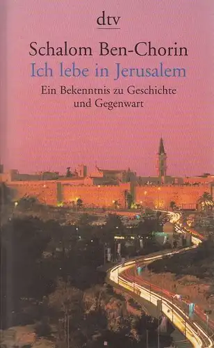 Buch: Ich lebe in Jerusalem, Ben-Chorin, Schalom. Dtv, 1998, gebraucht, gut