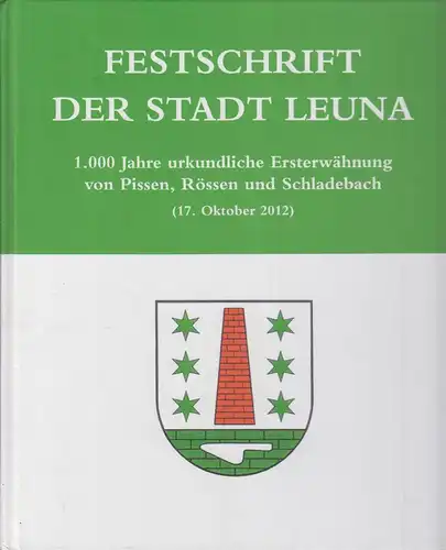 Buch: Festschrift der Stadt Leuna, Falk, David, 2012, Mitteldeutscher Verlag