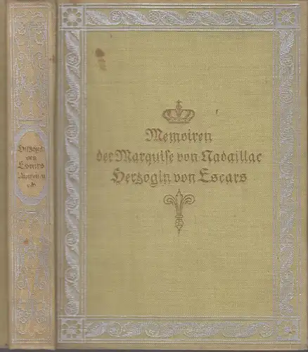 Buch: Memoiren der Marquise von Nadaillac Herzogin von Escars, Kraatz, 1913