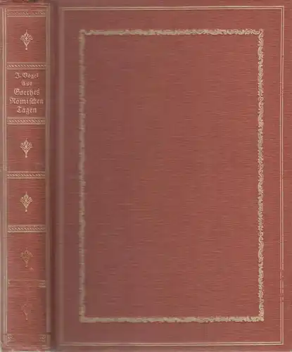 Buch: Aus Goethes Römischen Tagen. Vogel, Julius, Alfred Kröner Verlag