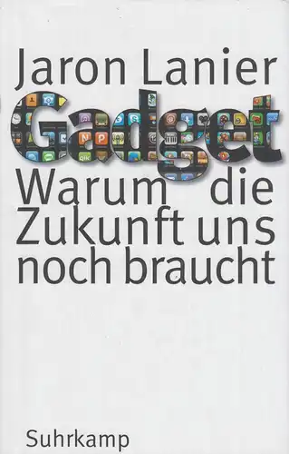 Buch: Gadget - Warum die Zukunft uns noch braucht. Lanier, Jaron, 2010, Suhrkamp