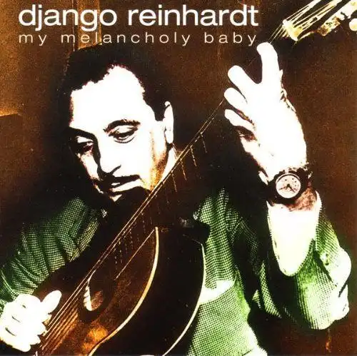CD: Reinhardt, Django, My Melancholy Baby, 2002, Zyx Music, sehr gut