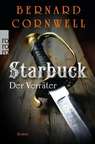 Buch: Starbuck der Verräter, Cornwell, Bernard, 2015, Rowohlt, Roman, gebraucht