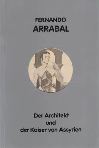 Buch: Der Architekt und der Kaiser von Assyrien. Arrabal, Fernando, 1988