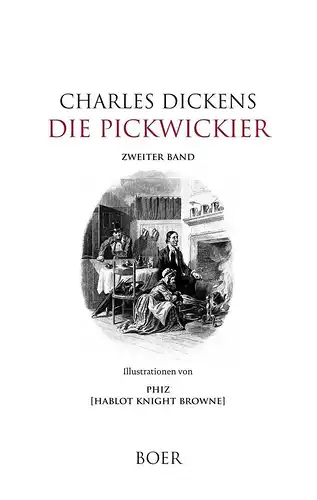 Buch: Die Pickwickier, Dickens, Charles, 2018, Boer, Zweiter Band, Kapitel 28-54