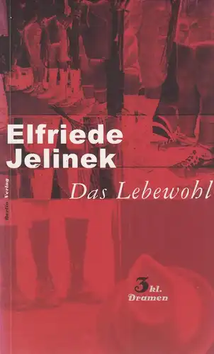Buch: Das Lebewohl, 3 kl. Dramen. Jelinke, Elfriede, 2000, Berlin Verlag